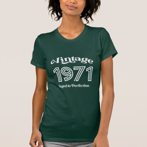 Vintage 1971 Birthday Aged to Perfection T_Shirt