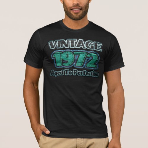 Vintage 1972 _ Aged To Perfection T_Shirt