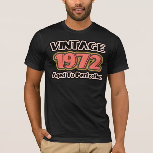 Vintage 1972 _ Aged To Perfection T_Shirt