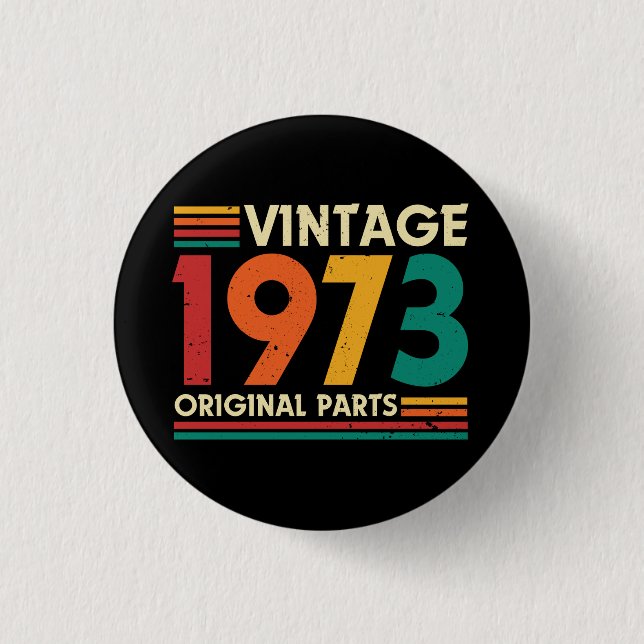 Vintage 1973 Limited Edition 51st  Birthday Button (Front)