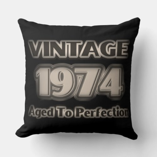 Vintage 1974 _ Aged To Perfection Throw Pillow