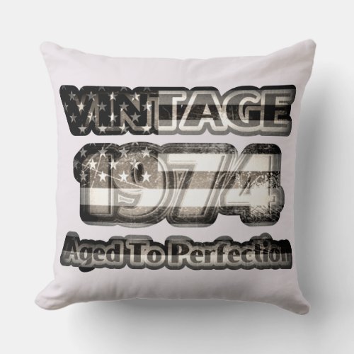 Vintage 1974 _ Aged To Perfection Throw Pillow