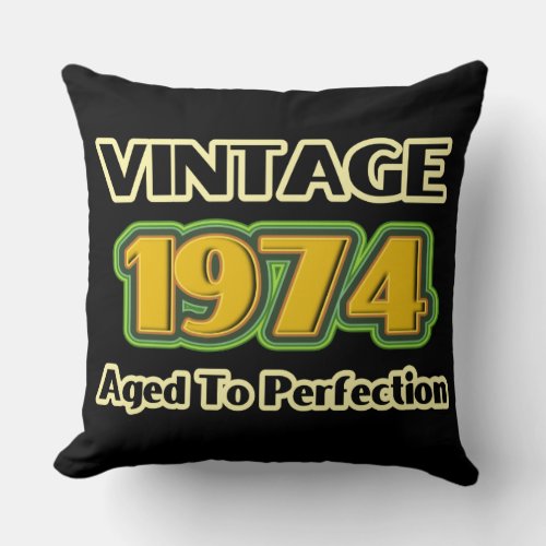 Vintage 1974 _ Aged To Perfection Throw Pillow