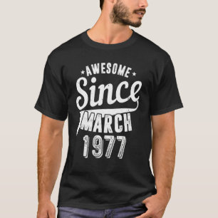 Vintage 1977 Awesome Since March Happy my 45th Bir T-Shirt