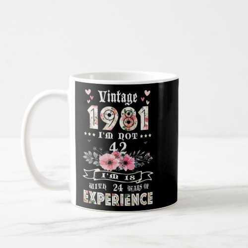 Vintage 1981 Im not 42 Im 18 with 24 Years of Ex Coffee Mug