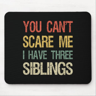 Vintage 3 Siblings You Can't E Me I Have Three Sib Mouse Pad