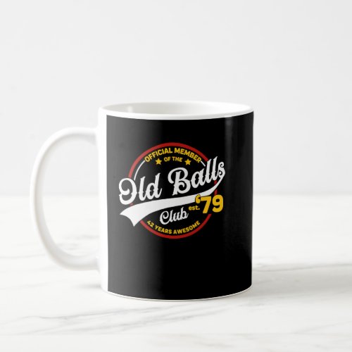 Vintage 42nd Birthday Old Balls Club 1979 for Old  Coffee Mug