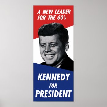 Vintage 60s Kennedy For President - A New Leader Poster by VoterCentral at Zazzle
