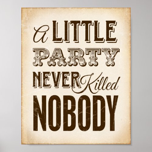 Vintage A LITTLE PARTY NEVER KILLED NOBODY Sign