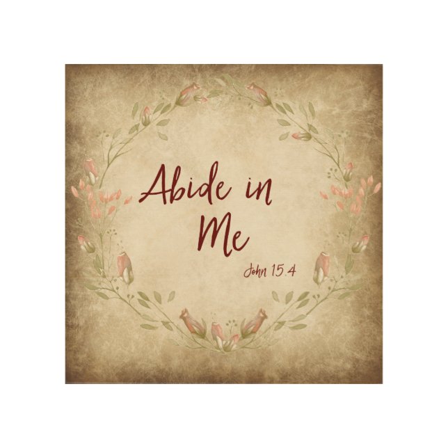 Vintage: Abide in Me Scripture Wood Wall Art (Front)