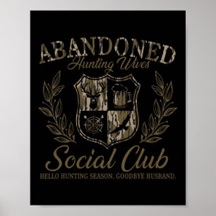 Vintage Abyndoned Hunting Wives Social Club Huntin Poster
