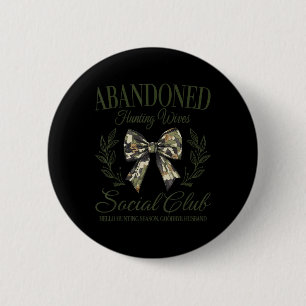 Vintage Abyndoned Hunting Wives Social Club Retro Button