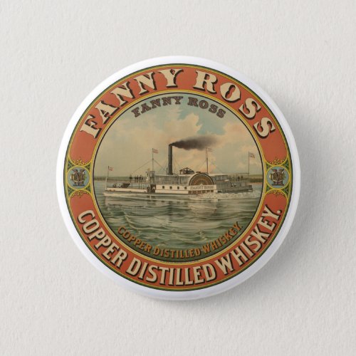 Vintage Ad For Fanny Ross Copper Distilled Whiskey Button