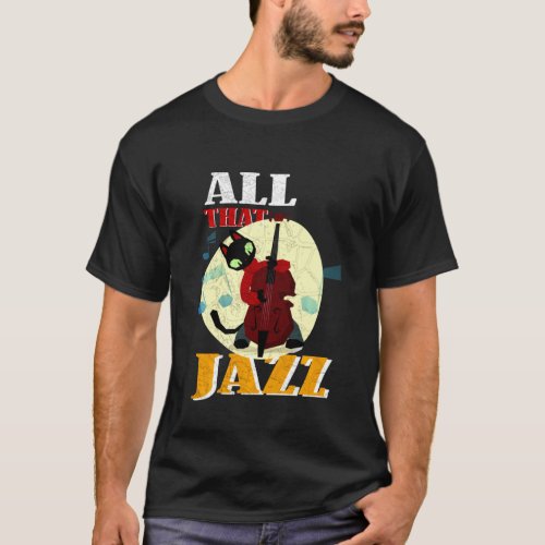 Vintage All That Jazz Musician Cat Playing Upright T_Shirt