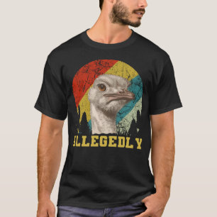 Vintage Allegedly Ostrich lover funny T-Shirt