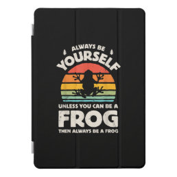 Vintage Always Yourself Unless You Can Be A Frog iPad Pro Cover