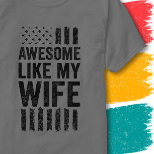Vintage American Flag Awesome Like My Wife T-Shirt