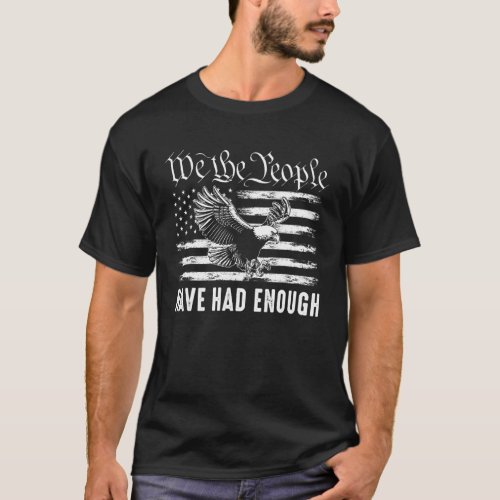 Vintage American Flag Eagle We The People Have Had T_Shirt