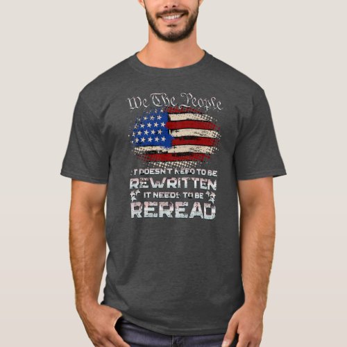 Vintage American Flag It Needs To Be Reread We T_Shirt