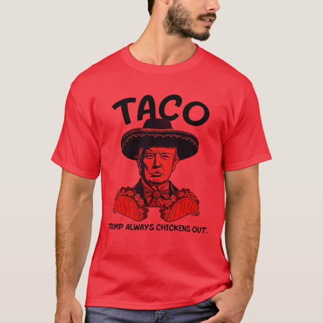 Vintage And Funny Taco Trump Always Chickens Out T-Shirt (Front)