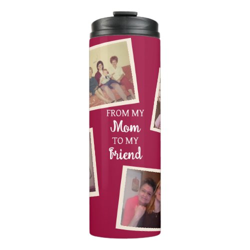 Vintage and Modern Photo  From Mom to Friend Thermal Tumbler