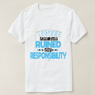 Vintage Another Fine Day Ruined by Responsibility  T-Shirt