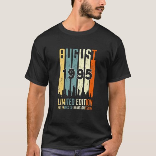 Vintage August 1995 Limited Edition 26Th Bday 26 Y T_Shirt