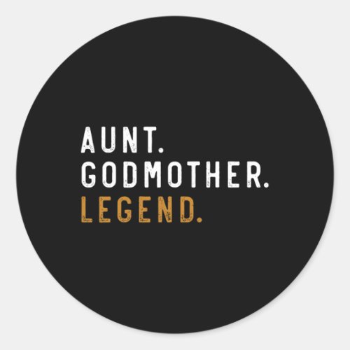 Vintage Aunt Godmother Legend Funny Auntie Mothers Classic Round Sticker