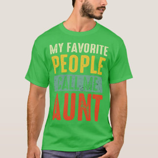 Vintage Aunt Shirt My Favorite People Call Me Aunt
