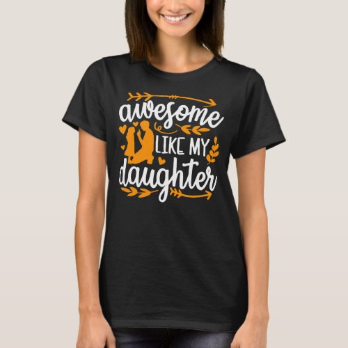 Vintage Awesome Like My Daughter Mothers Day T_Shirt
