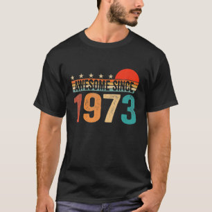 Vintage Awesome Since 1973 50 Years Old 50th T-Shirt