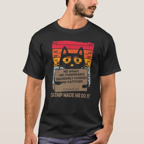 Vintage Bad Cattitude Catnip Mades Me Do It T_Shirt