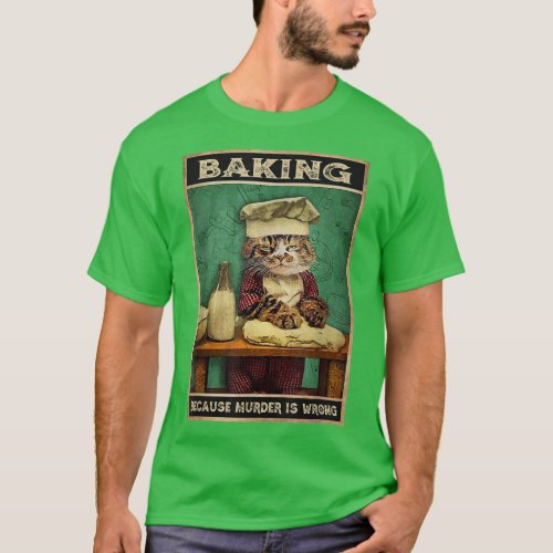Vintage Baking Because Murder Is Wrong Funny Cat L T_Shirt