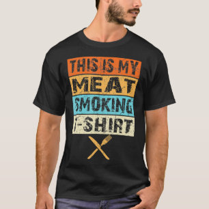 Vintage BBQ Smoker This Is My Meat Smoking Gift D T-Shirt