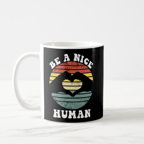Vintage Be A Nice Human Coffee Mug