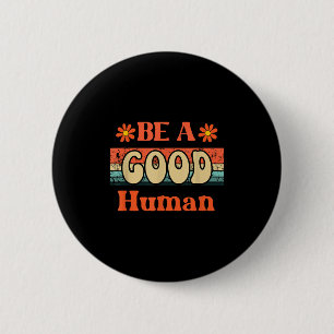 Vintage Be Kind Kindness Be A Good Human Kindness Button