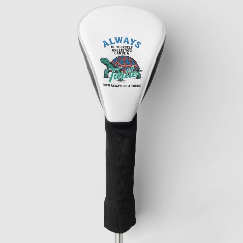 Vintage Be Yourself Turtle Shirt Design_1 Golf Head Cover