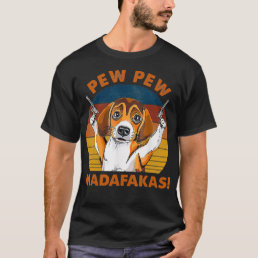 Vintage Beagle Pew Pew Madafakas Funny Beagle Dog  T-Shirt