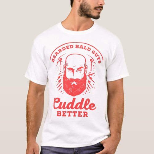 vintage Bearded Bald Guys Cuddle Better Graphics T_Shirt