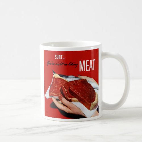 Vintage Beef Your Right in Liking Meat Coffee Mug
