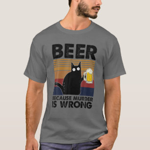 Vintage Beer Because Murder Is Wrong Funny Cat T-Shirt
