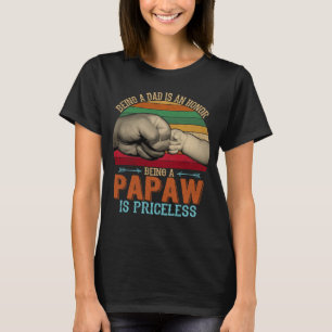 Vintage Being A Dad Is An Honor Being A Papaw Is P T-Shirt