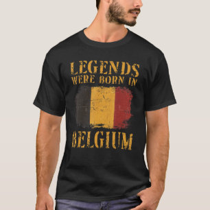 Vintage Belgian Flag Legends Were Born In Belgium T-Shirt