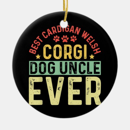 Vintage Best Cardigan Welsh Corgi Dog Uncle Ever Ceramic Ornament