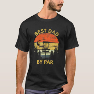 Vintage Best Dad By Par Disc Golf Gift Men Fathers T-Shirt