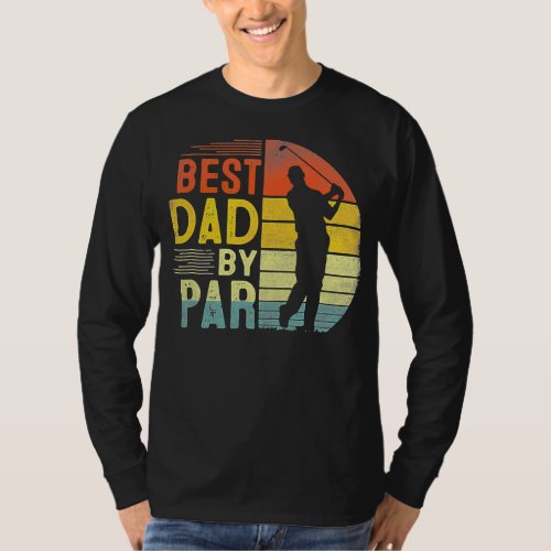 Vintage Best Dad By Par Fathers Day Golfing Mens T_Shirt