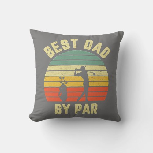 Vintage Best Dad By Par Fathers Day Golfing  Throw Pillow