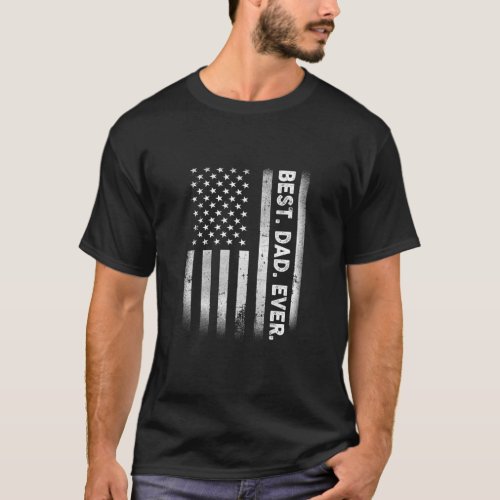 Vintage Best Dad Ever American Flag Distressed Fat T_Shirt