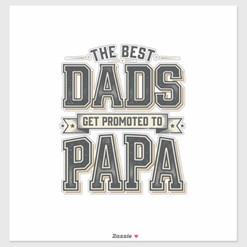 Vintage Best Dads Promoted To Papa Shirt Design_1 Sticker