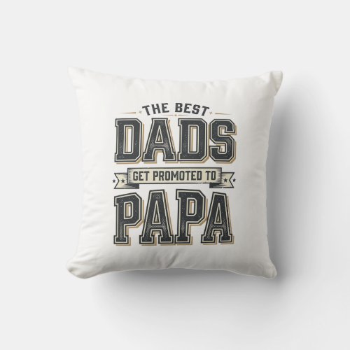 Vintage Best Dads Promoted To Papa Shirt Design_1 Throw Pillow